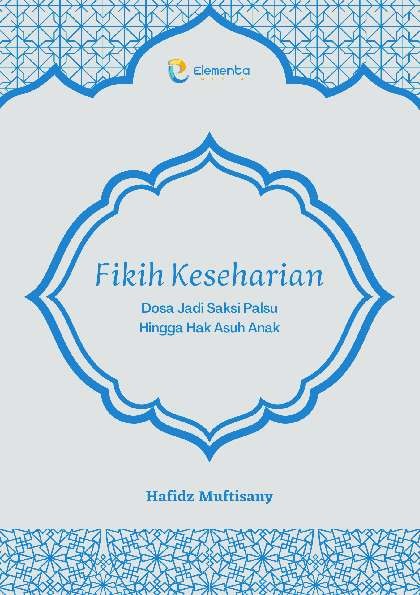 Fikih Keseharian: Dosa Jadi Saksi Palsu Hingga Hak Asuh Anak